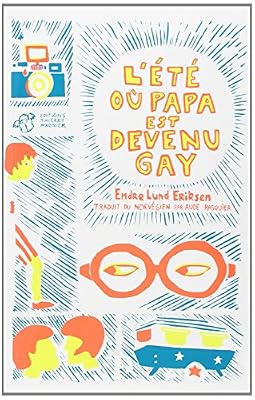 Eriksen Endre Lund L'Ete Ou Papa Est Devenu Gay