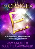 The Oracle of E: An Oracle Card Deck to Manifest Your Dreams by 