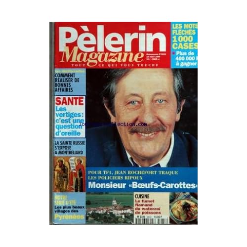 PELERIN MAGAZINE [No 5933] du 16/08/1996 - jean rochefort dans les ripoux - monsieur boeufs-carottes - cuisine - le fumet flamand du waterzoi de poissons - les plus beaux villages des pyrenees - la sainte russie s'expose a montbeliard - les vertiges et les oreilles - comment realiser de bonnes affaires -