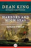 Image de Harbors and High Seas: An Atlas and Geographical Guide to the Complete Aubrey-Ma