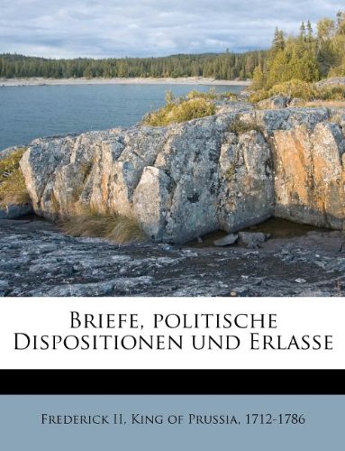 Briefe, Politische Dispositionen Und Erlasse