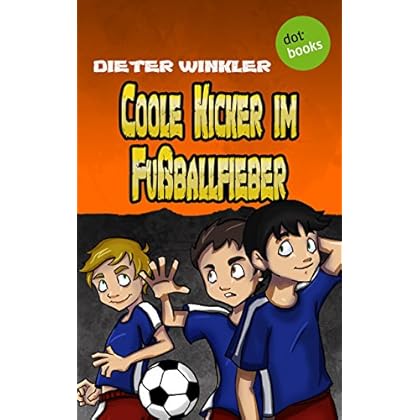 Coole Kicker im Fußballfieber - Band 7