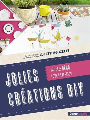couverture de : Jolies cr&eacute;ations DIY [Do it yourself]