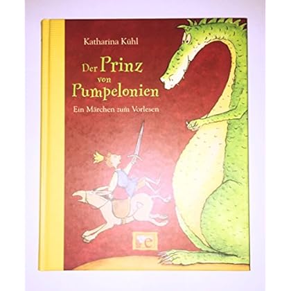 Der Prinz von Pumpelonien: Ein Märchen zum Vorlesen Der Prinz von Pumpelonien: Ein Märchen zum Vorlesen