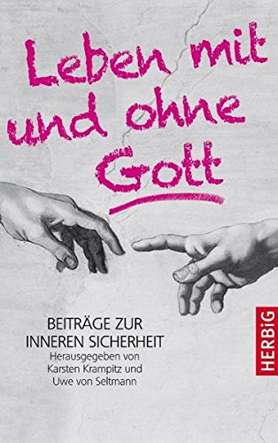 Download Leben mit und ohne Gott: Beiträge zur inneren Sicherheit
