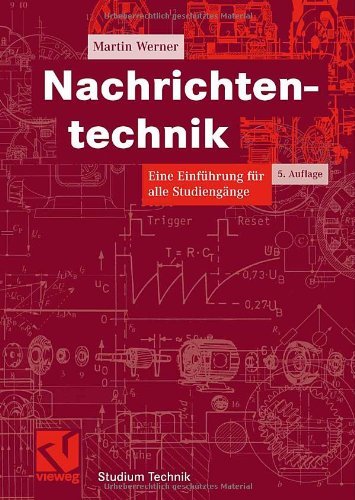 Download Nachrichtentechnik: Eine Einführung für alle Studiengänge (Studium Technik) Download Nachrichtentechnik: Eine Einführung für alle Studiengänge (Studium Technik)