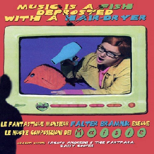 Preisvergleich Produktbild Music Is A Fish Defrosted With A Hair-Dryer