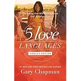 5 Love Languages Singles Edition, The: The Secret That Will Revolutionize Your Relationships