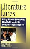 Image de Literature Lures: Using Picture Books and Novels to Motivate Middle School Readers