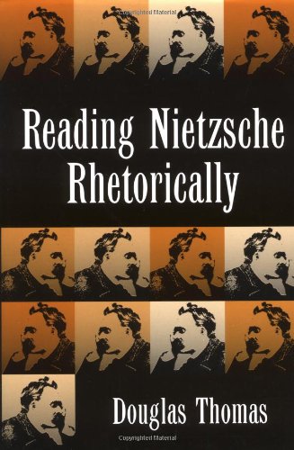 Reading Nietzsche Rhetorically (Revisioning Rhetoric)