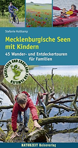 Download Mecklenburgische Seen mit Kindern: 45 Wander- und Entdeckertouren für Familien (Abenteuer und Erholung für Familien)
