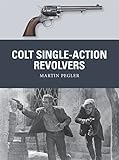 Colt Single-Action Revolvers (Weapon, Band 52) by Martin Pegler, Mark Stacey