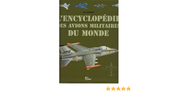 Amazon Fr L Encyclopedie Des Avions Militaires Du Monde Enzo Angelucci Livres