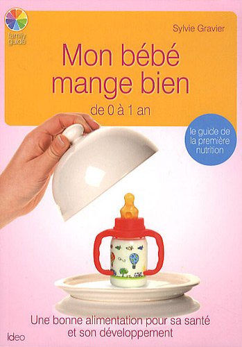 Download Mon bébé mange bien de 0 à 1 ans Download Mon bébé mange bien de 0 à 1 ans