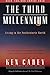 The Third Millennium: Living in the Posthistoric World by 
