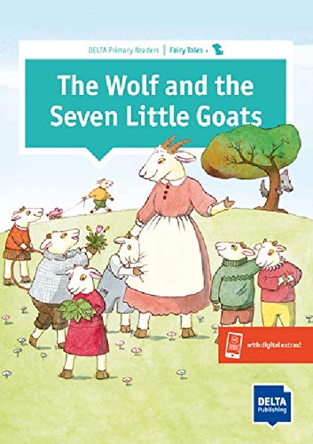 The Wolf and the Seven Little Goats: Buch + Augmented (DELTA Primary Readers: Fairy Tales)