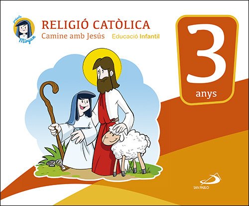 Religiò catòlicaEducaciò infantil 3 anys: Camine amb JesúsLibro del alumnoProyecto Miryam