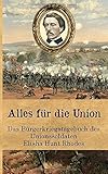 Alles für die Union: Das Bürgerkriegstagebuch des Unionssoldaten Elisha Hunt Rhodes (Zeitzeugen des Sezessionskrieges, Band 1) by