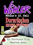 Cover zum Buch Wöhlers fünfzehnter Fall: Dornröschen...