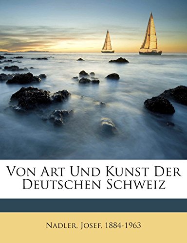 Von Art Und Kunst Der Deutschen Schweiz