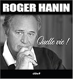 Roger Hanin : Quelle vie ! by 