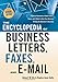 Encyclopedia of Business Letters, Faxes, and E-Mail: Features Hundreds of Model Letters, Faxes, and E-Mails to Give Your Business Writing the Attention it Deserves by 