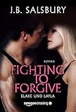 Bücher Neuerscheinungen 2022 - Fighting to Forgive - Blake und Layla von J.B. Salsbury