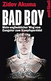 Image de Bad Boy: Mein unglaublicher Weg vom Gangster zum Kampfsportidol