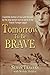 Tomorrow to Be Brave: A Memoir of the Only Woman Ever to Serve in the French Foreign Legion (English Edition) by 