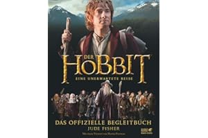 Der Hobbit: Eine unerwartete Reise - Das offizielle Begleitbuch: Mit e. Vorw, v, Martin Freeman