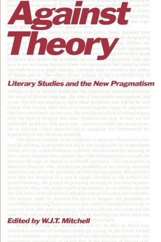 Against Theory: Literary Studies and the New Pragmatism (A Critical Inquiry Book) by Mitchell, W. J. T. (1985) Taschenbuch