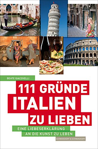 Download 111 Gründe, Italien zu lieben: Eine Liebeserklärung an die Kunst zu Leben Download 111 Gründe, Italien zu lieben: Eine Liebeserklärung an die Kunst zu Leben