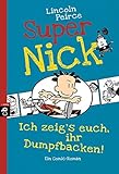 Image de Super Nick - Ich zeig's euch, ihr Dumpfbacken!: Ein Comic-Roman (Die Super Nick-Reihe, Band 6)