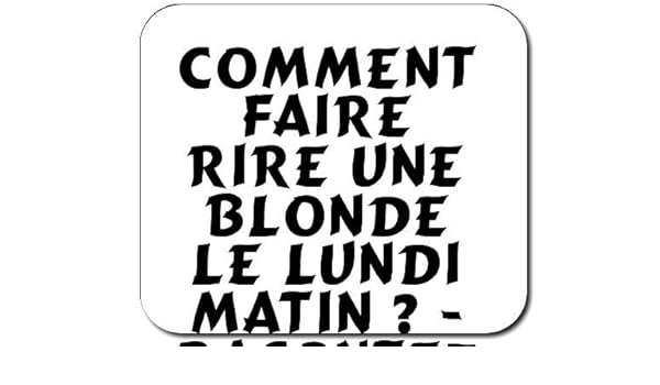 Téléchargement gratuit Images Tapis De Souris Decore Comment Faire Rire Une Blonde Le Lundi dernière par