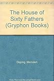 The House of Sixty Fathers (Gryphon Books, Band 4) by Meindert DeJong, Maurice Sendak