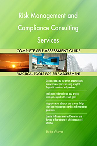 Risk Management and Compliance Consulting Services All-Inclusive Self-Assessment - More than 640 Success Criteria Instant Visual Insights Spreadsheet Dashboard Auto-Prioritized for Quick Results Risk Management and Compliance Consulting Services All-Inclusive Self-Assessment - More than 640 Success Criteria Instant Visual Insights Spreadsheet Dashboard Auto-Prioritized for Quick Results