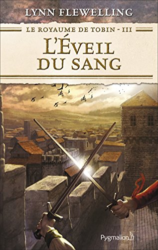 Télécharger Le Royaume de Tobin (Tome 3) - L'Éveil du sang Gratuit