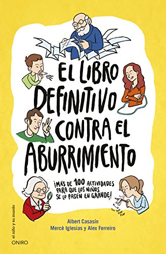 Download El libro definitivo contra el aburrimiento: ¡Más de 100 actividades para que los niños se lo pasen en grande! (El Niño Y Su Mundo) Download El libro definitivo contra el aburrimiento: ¡Más de 100 actividades para que los niños se lo pasen en grande! (El Niño Y Su Mundo)
