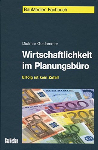 Wirtschaftlichkeit im Planungsbüro: Erfolg ist kein Zufall