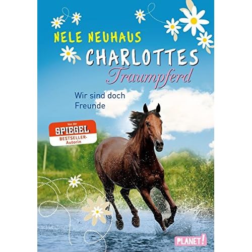 Charlottes Traumpferd 5: Wir sind doch Freunde Charlottes Traumpferd 5: Wir sind doch Freunde