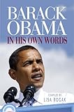 Barack Obama: In His Own Words (English Edition) by Lisa Rogak