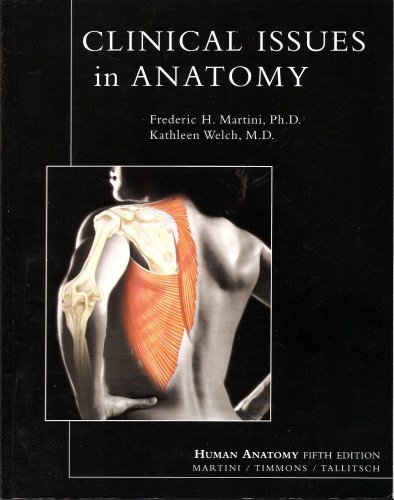 Clinical Issues in Anatomy (Supplement for Human Anatomy Fifth Edition Martini / Timmons / Tallitsch) by Frederic Martini (2006-01-01) en ligne Clinical Issues in Anatomy (Supplement for Human Anatomy Fifth Edition Martini / Timmons / Tallitsch) by Frederic Martini (2006-01-01) en ligne