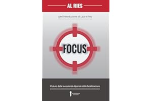 FOCUS: Il futuro della tua azienda dipende dalla focalizzazione