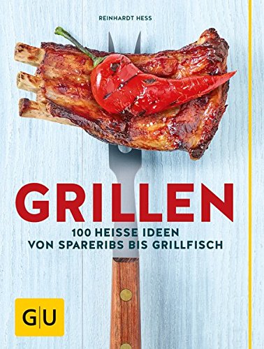 Download Grillen: 100 heiße Ideen von Spareribs bis Grillfisch (GU Themenkochbuch) Download Grillen: 100 heiße Ideen von Spareribs bis Grillfisch (GU Themenkochbuch)