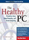Image de The Healthy PC: Preventive Care, Home Remedies, and Green Computing, 2nd Edition
