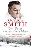 Das Beste aus beiden Welten: Meine Lebensgeschichte als spirituelles Medium by 
