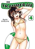 Die Traumfrau, Band 4 by Ryuta Amazume, Burkhard Höfler
