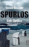 Bücher Neuerscheinungen 2022 - Spurlos: Sylt-Thriller von Simon Bassner
