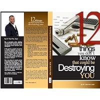 12 Things You Don't Know That Could Be Destroying You