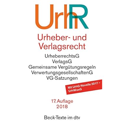 Urheber- und Verlagsrecht: Urheberrechtsgesetz, Verlagsgesetz, Recht der urheberrechtlichen Verwertungsgesellschaften, Internationales Urheberrecht (dtv Beck Texte)
